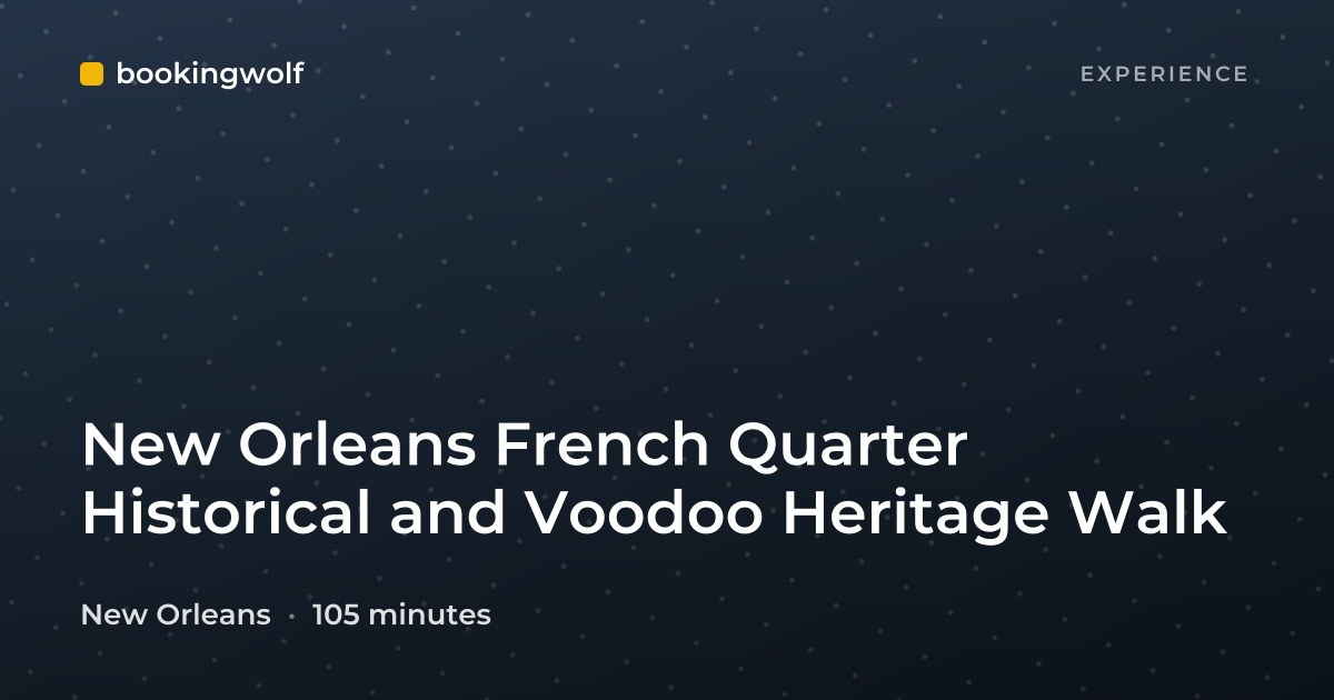New Orleans French Quarter Historical and Voodoo Heritage Walk