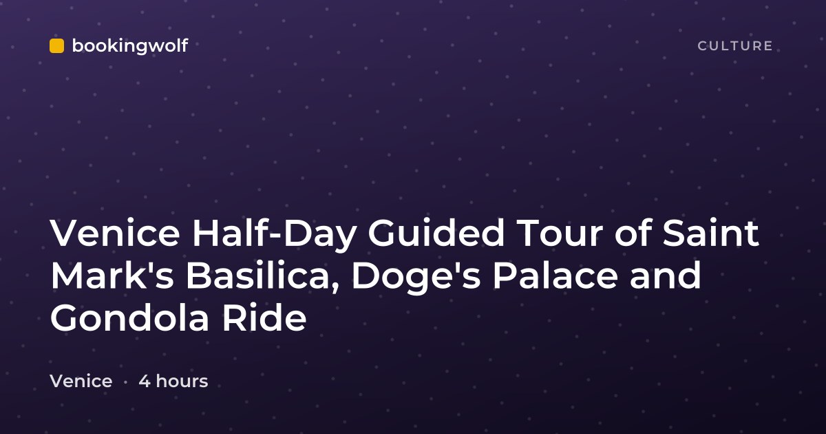 Venice Half-Day Guided Tour of Saint Mark's Basilica, Doge's Palace and Gondola Ride
