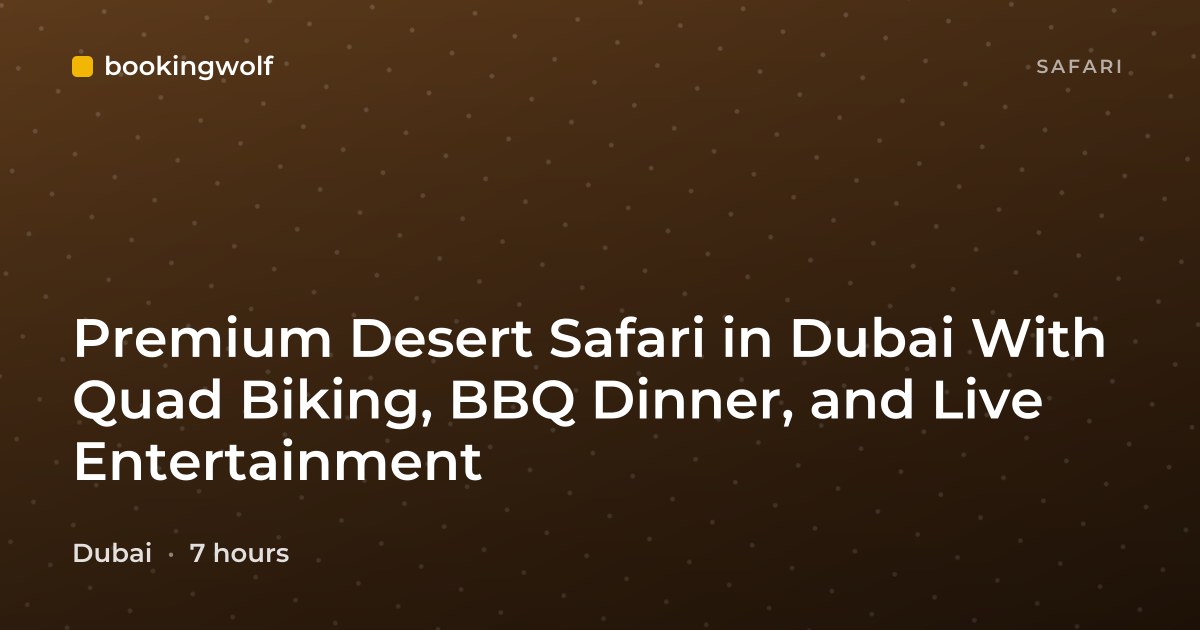 Premium Desert Safari in Dubai With Quad Biking, BBQ Dinner, and Live Entertainment