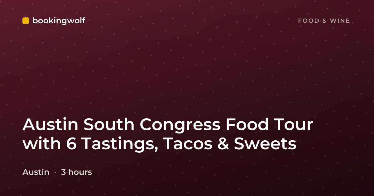 Austin South Congress Food Tour with 6 Tastings, Tacos & Sweets