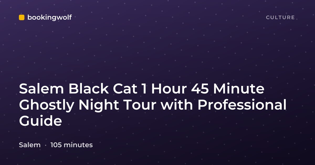 Salem Black Cat 1 Hour 45 Minute Ghostly Night Tour with Professional Guide