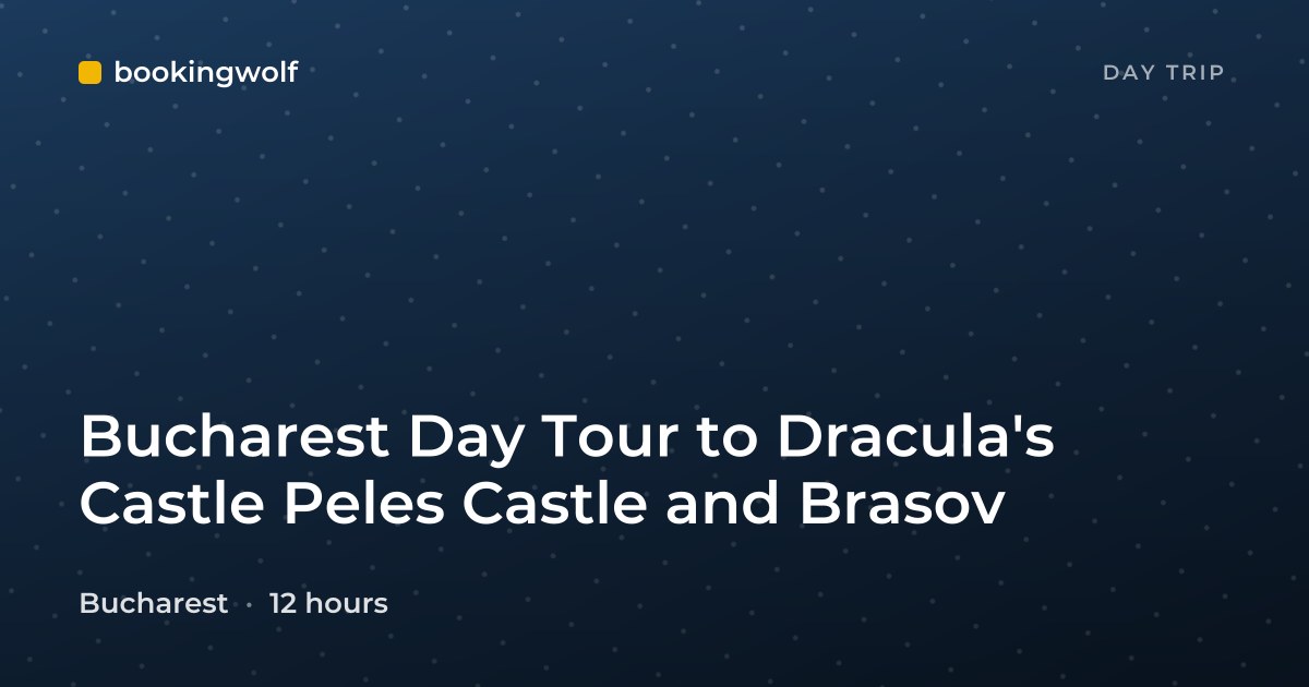 Bucharest Day Tour to Dracula's Castle Peles Castle and Brasov