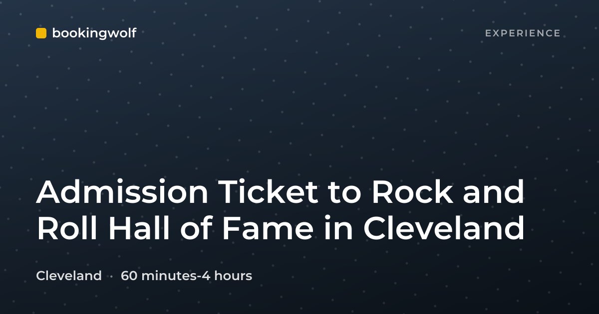 Admission Ticket to Rock and Roll Hall of Fame in Cleveland