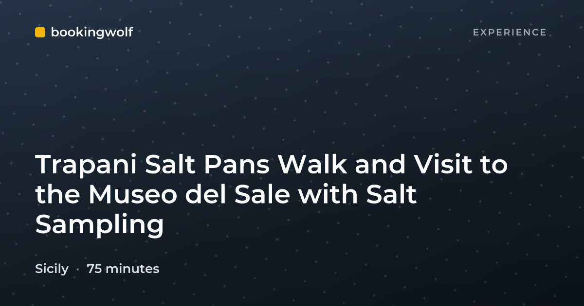Trapani Salt Pans Walk and Visit to the Museo del Sale with Salt Sampling