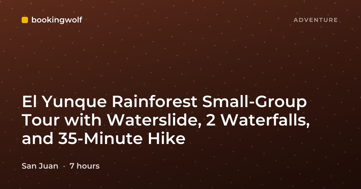 El Yunque Rainforest Small-Group Tour with Waterslide, 2 Waterfalls, and 35-Minute Hike