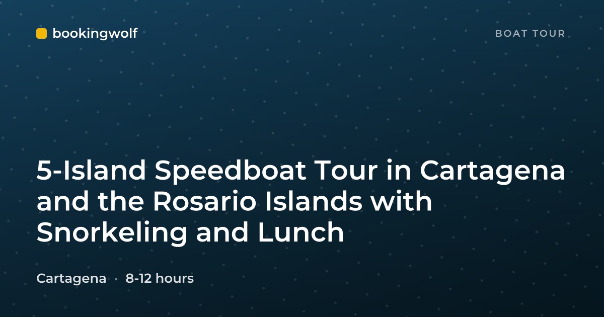 5-Island Speedboat Tour in Cartagena and the Rosario Islands with Snorkeling and Lunch