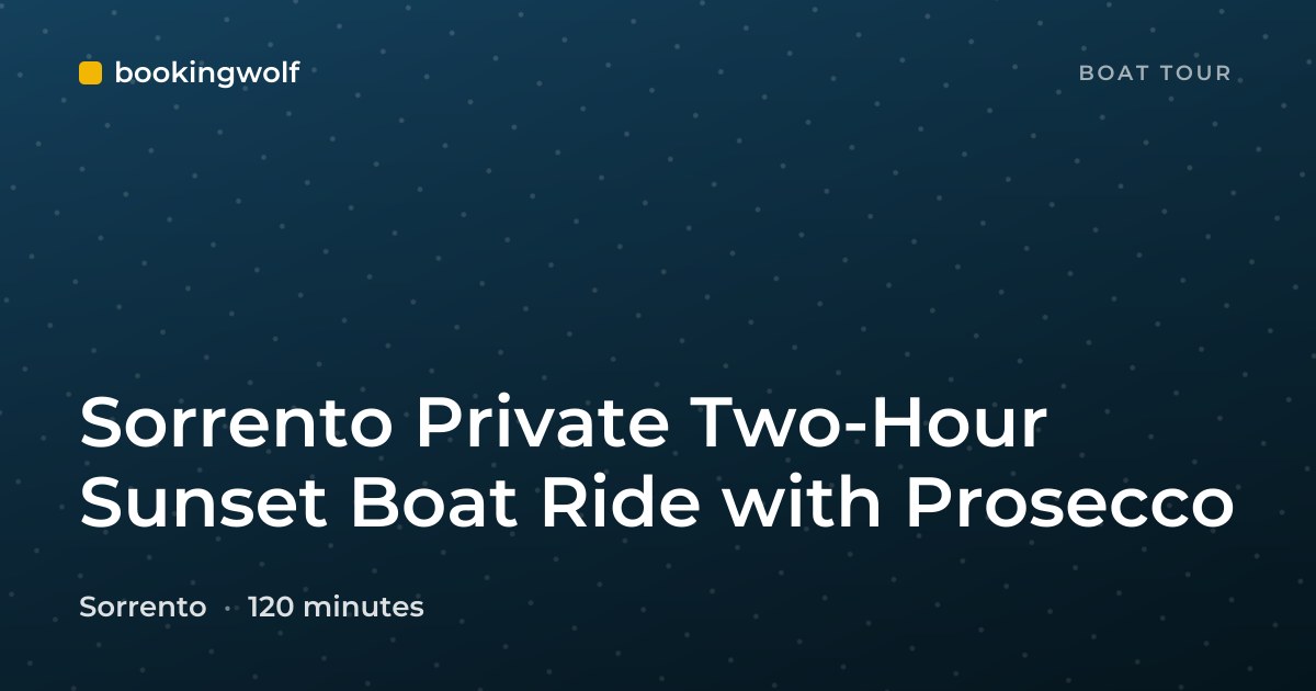 Sorrento Private Two-Hour Sunset Boat Ride with Prosecco