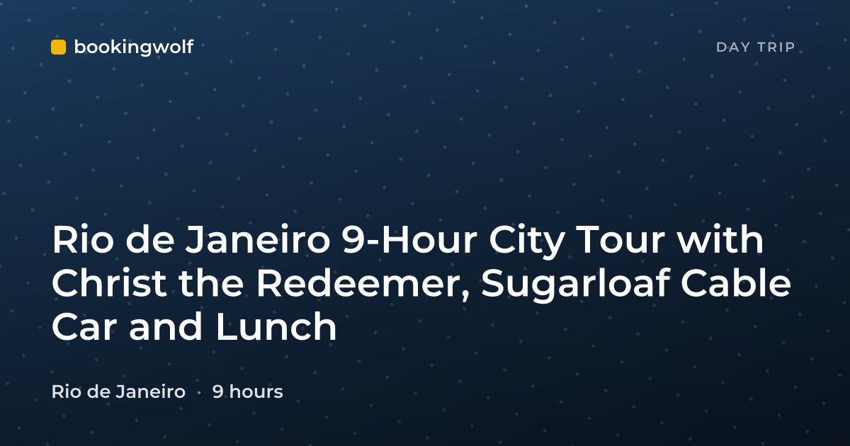 Rio de Janeiro 9-Hour City Tour with Christ the Redeemer, Sugarloaf Cable Car and Lunch
