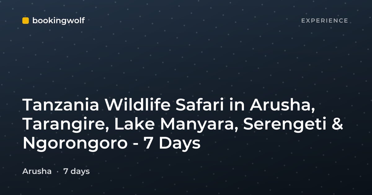Tanzania Wildlife Safari in Arusha, Tarangire, Lake Manyara, Serengeti & Ngorongoro - 7 Days