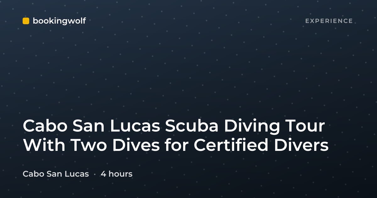 Cabo San Lucas Scuba Diving Tour With Two Dives for Certified Divers