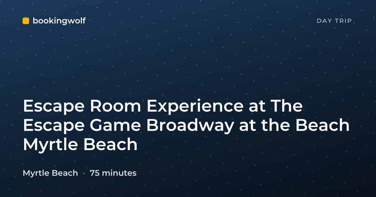 Escape Room Experience at The Escape Game Broadway at the Beach Myrtle Beach