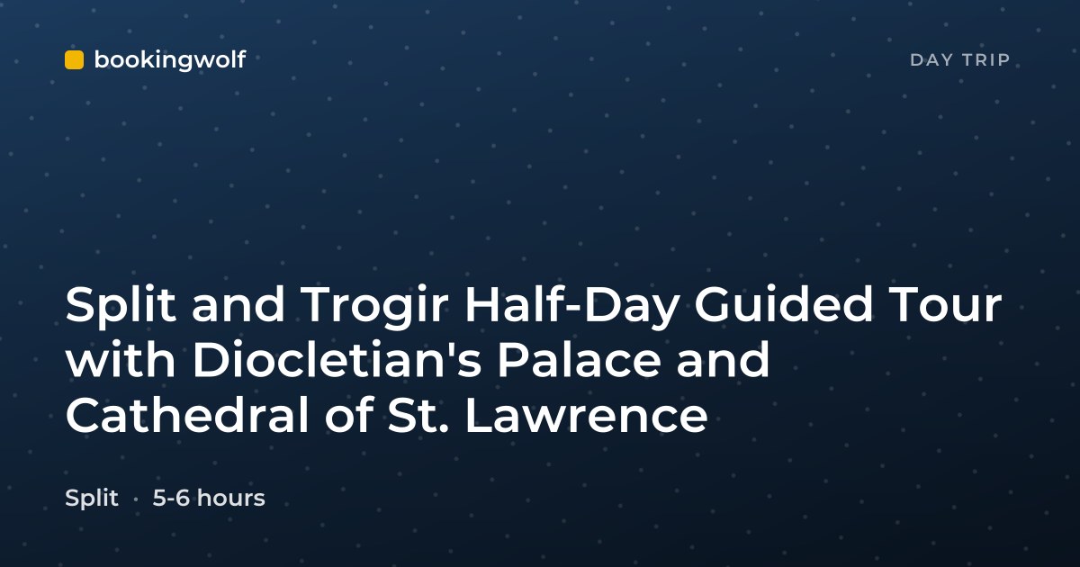 Split and Trogir Half-Day Guided Tour with Diocletian's Palace and Cathedral of St. Lawrence