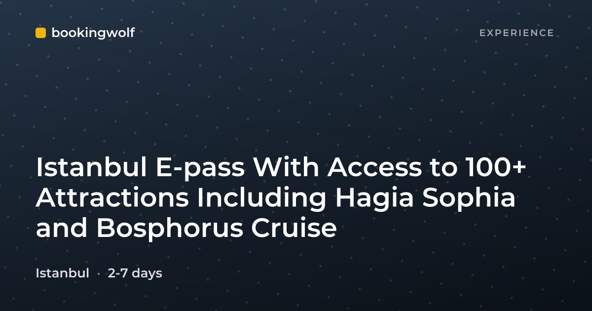 Istanbul E-pass With Access to 100+ Attractions Including Hagia Sophia and Bosphorus Cruise