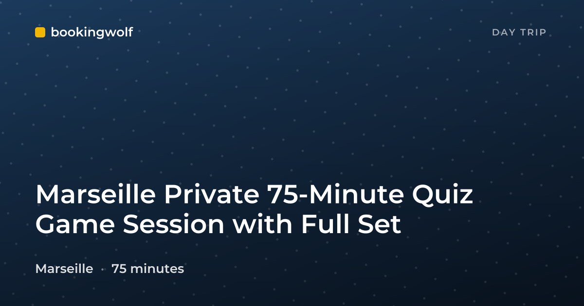 Marseille Private 75-Minute Quiz Game Session with Full Set