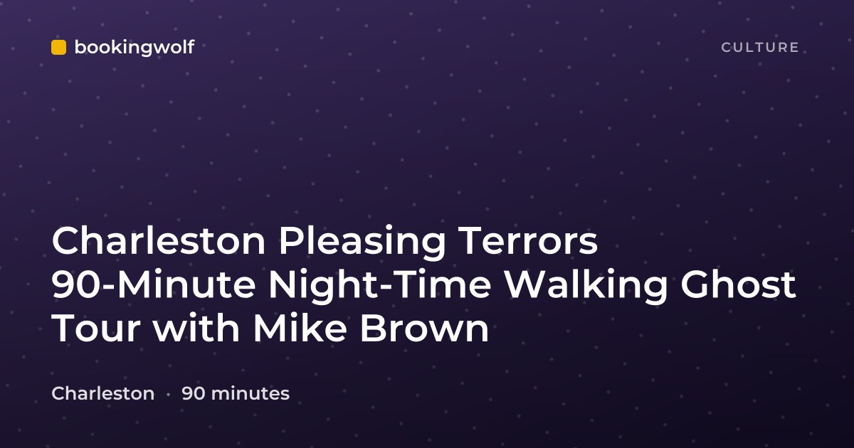 Charleston Pleasing Terrors 90-Minute Night-Time Walking Ghost Tour with Mike Brown