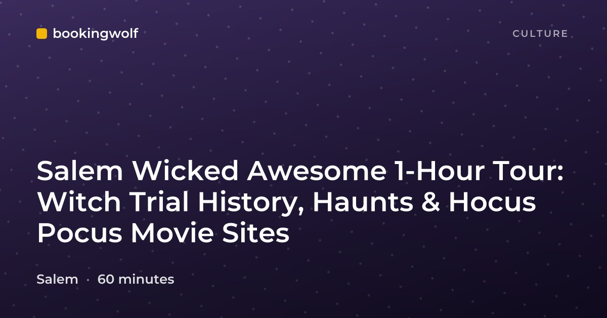Salem Wicked Awesome 1-Hour Tour: Witch Trial History, Haunts & Hocus Pocus Movie Sites