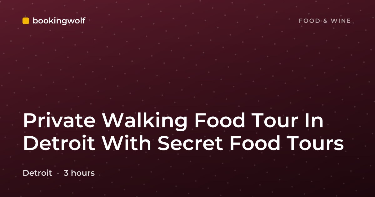 Private Walking Food Tour In Detroit With Secret Food Tours