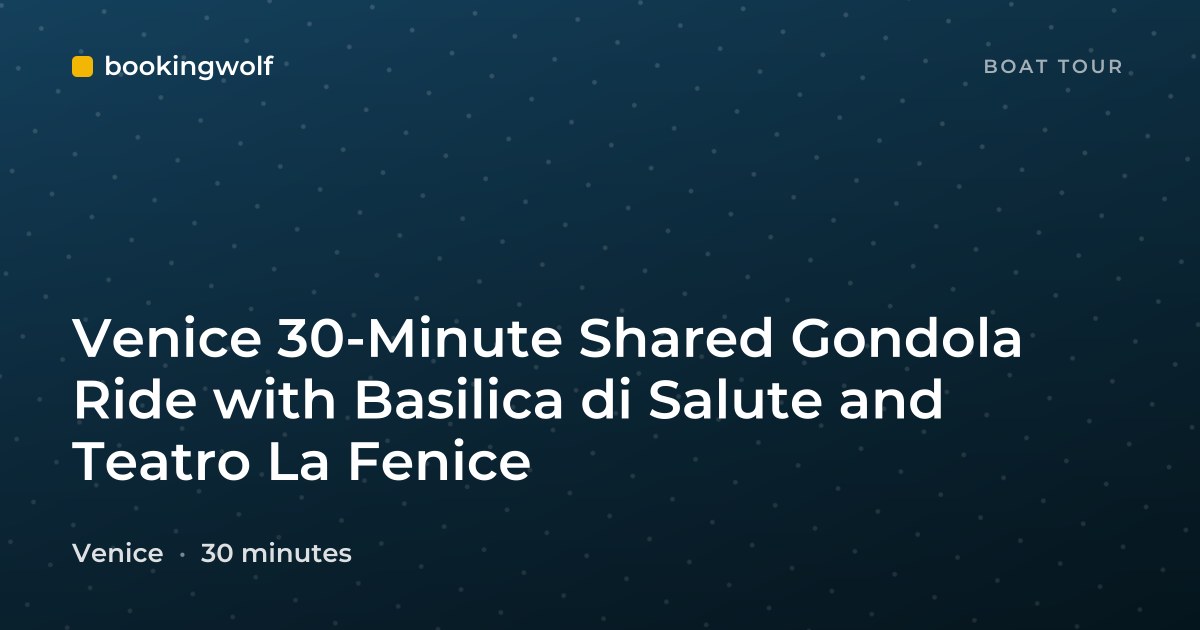 Venice 30-Minute Shared Gondola Ride with Basilica di Salute and Teatro La Fenice