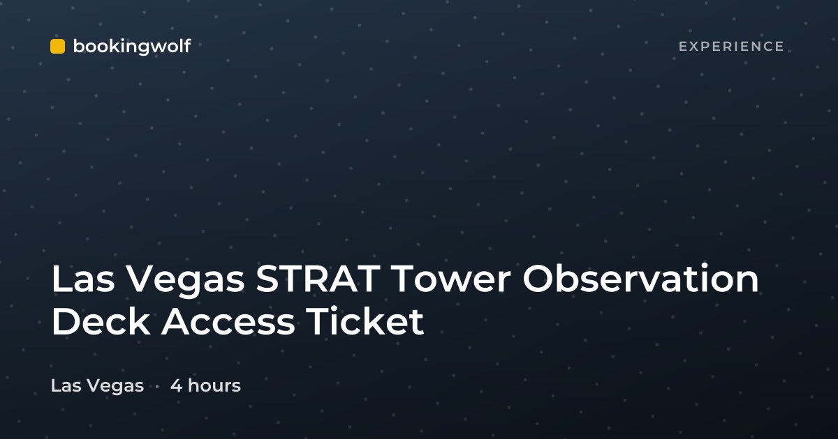 Las Vegas STRAT Tower Observation Deck Access Ticket