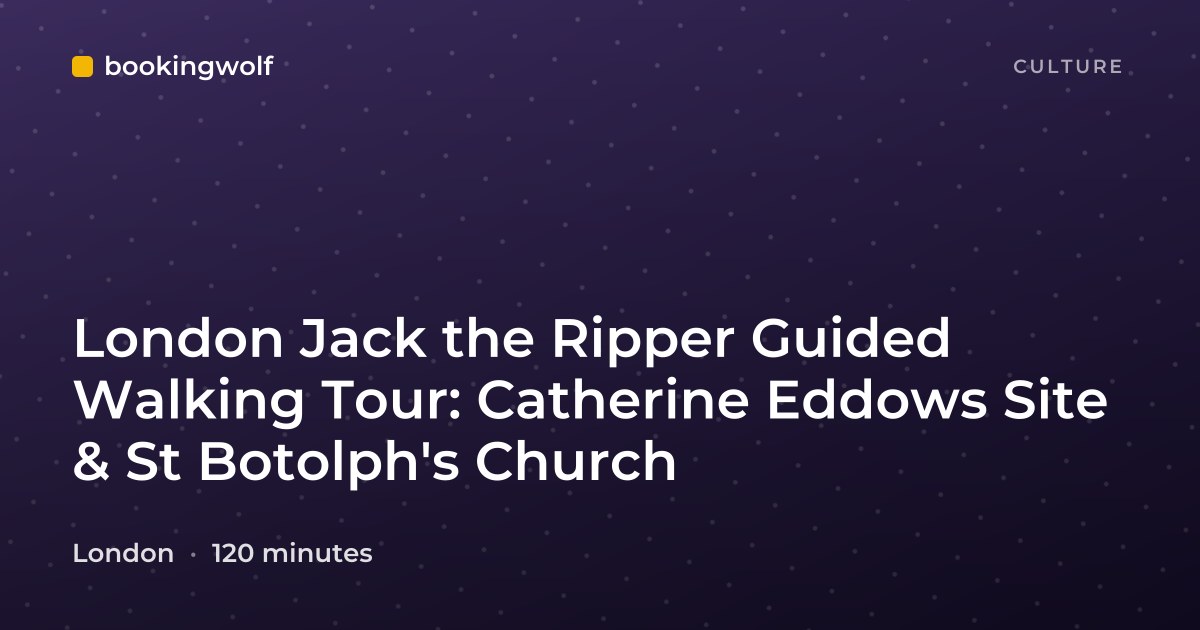 London Jack the Ripper Guided Walking Tour: Catherine Eddows Site & St Botolph's Church