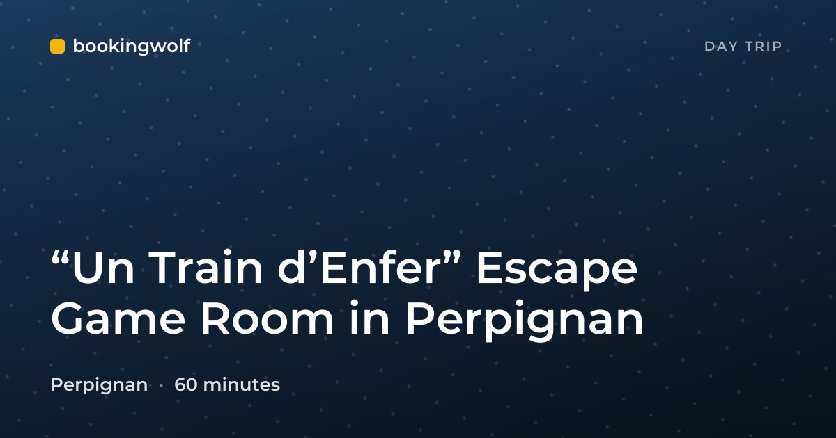 “Un Train d’Enfer” Escape Game Room in Perpignan