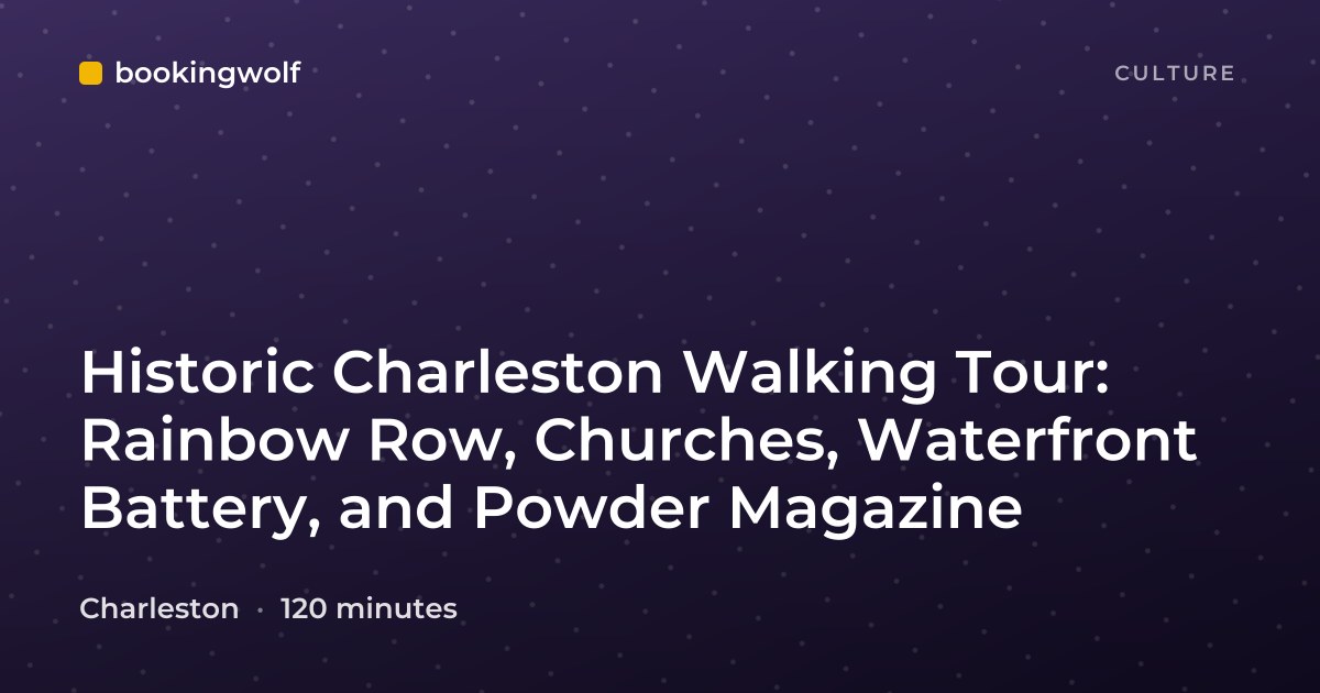 Historic Charleston Walking Tour: Rainbow Row, Churches, Waterfront Battery, and Powder Magazine