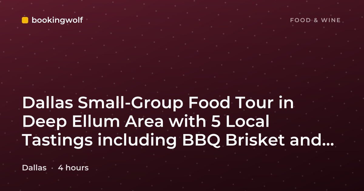 Dallas Small-Group Food Tour in Deep Ellum Area with 5 Local Tastings including BBQ Brisket and Pecan Pie