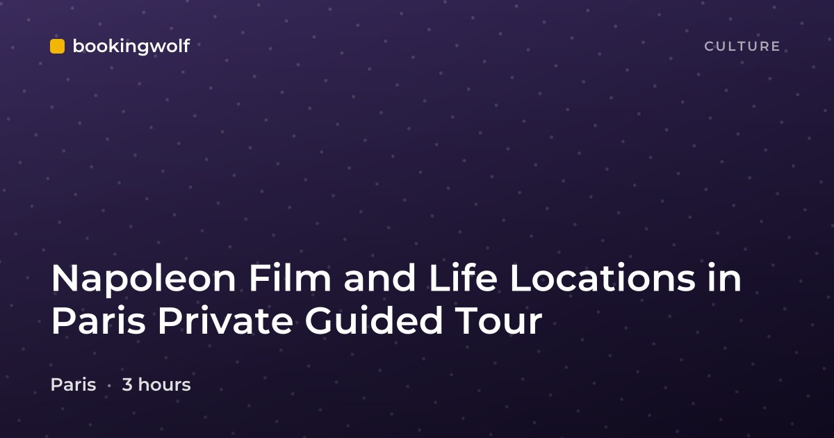 Napoleon Film and Life Locations in Paris Private Guided Tour