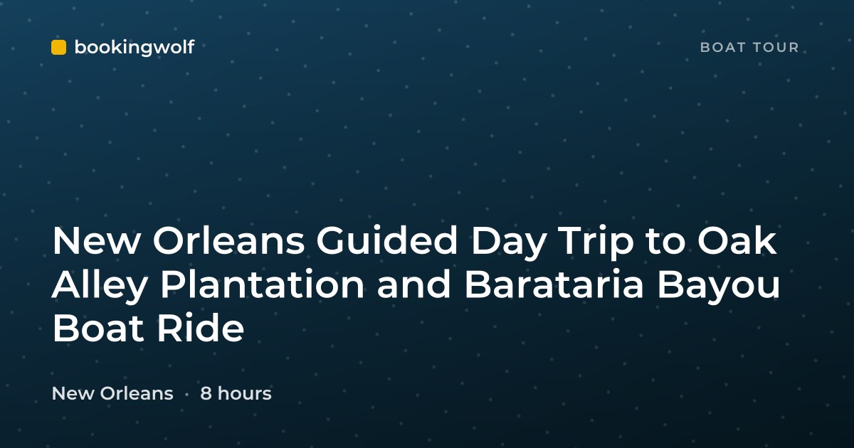 New Orleans Guided Day Trip to Oak Alley Plantation and Barataria Bayou Boat Ride