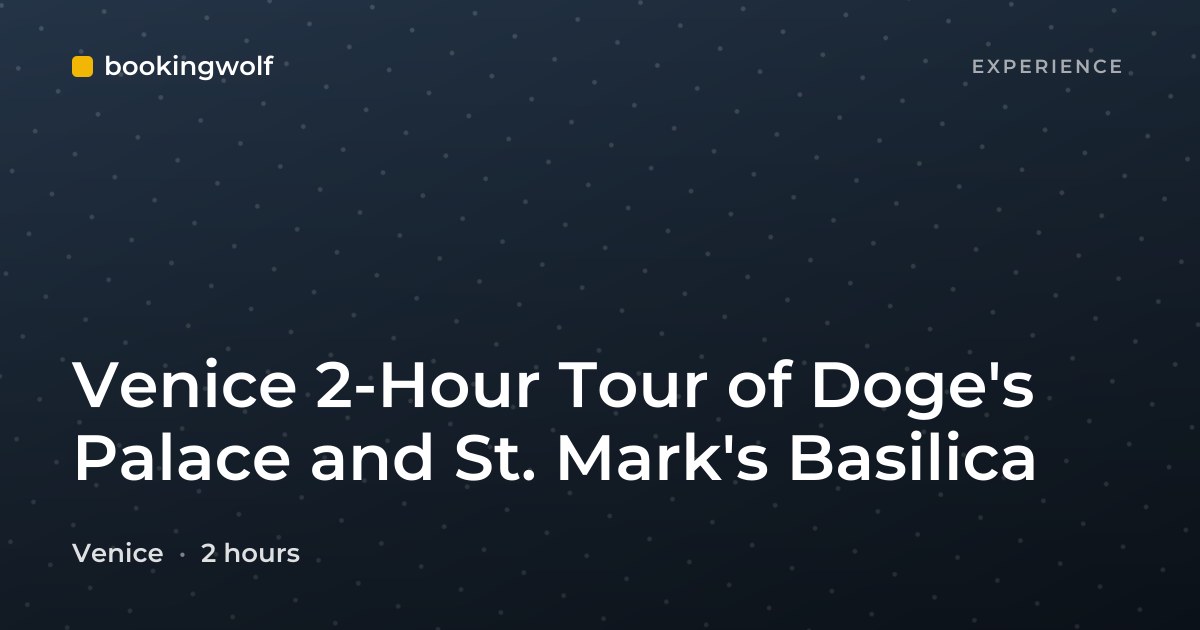 Venice 2-Hour Tour of Doge's Palace and St. Mark's Basilica