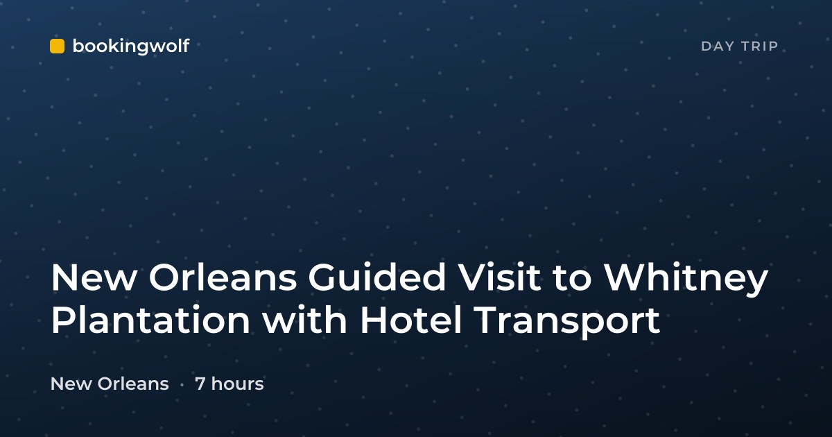 New Orleans Guided Visit to Whitney Plantation with Hotel Transport