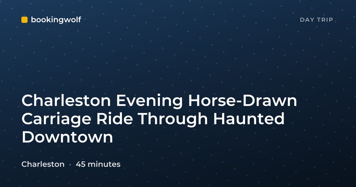 Charleston Evening Horse-Drawn Carriage Ride Through Haunted Downtown
