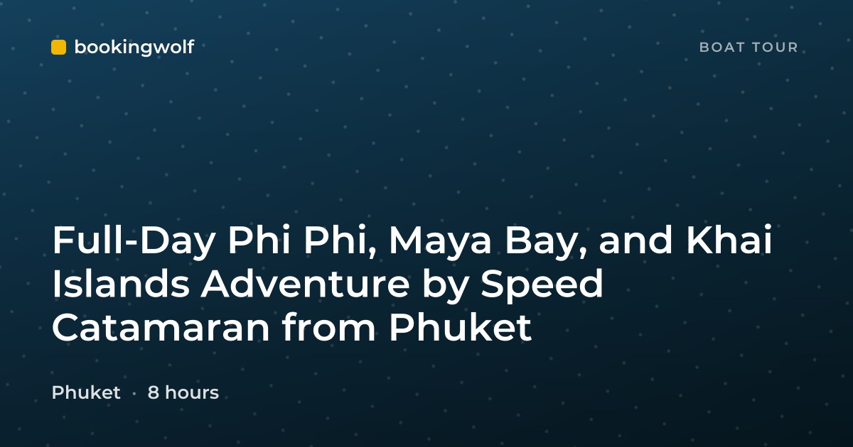 Full-Day Phi Phi, Maya Bay, and Khai Islands Adventure by Speed Catamaran from Phuket