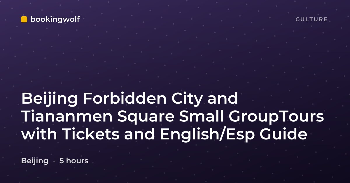 Beijing Forbidden City and Tiananmen Square Small GroupTours with Tickets and English/Esp Guide