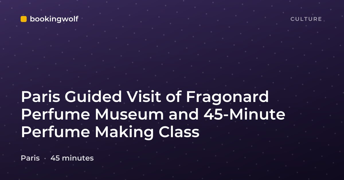 Paris Guided Visit of Fragonard Perfume Museum and 45-Minute Perfume Making Class