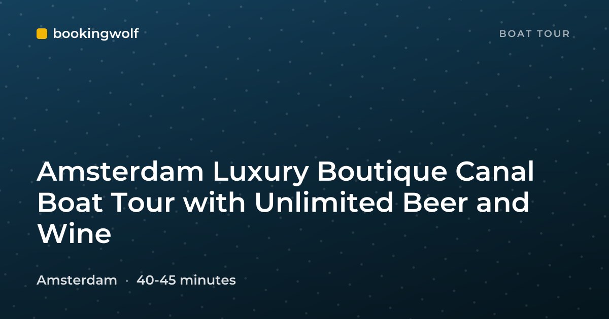 Amsterdam Luxury Boutique Canal Boat Tour with Unlimited Beer and Wine