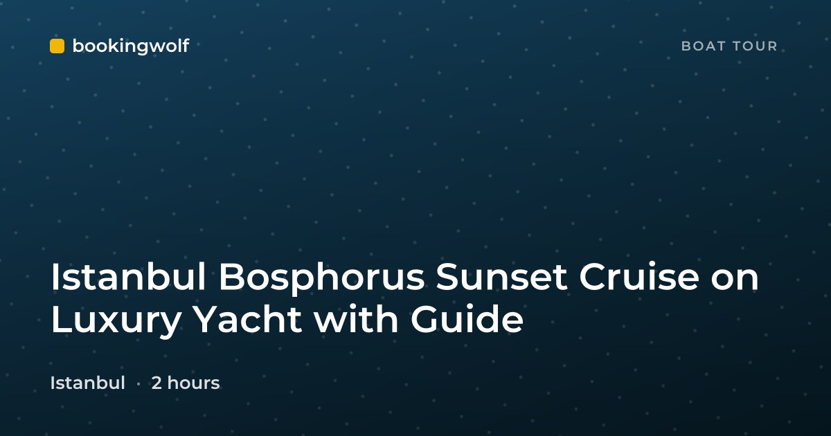 Istanbul Bosphorus Sunset Cruise on Luxury Yacht with Guide