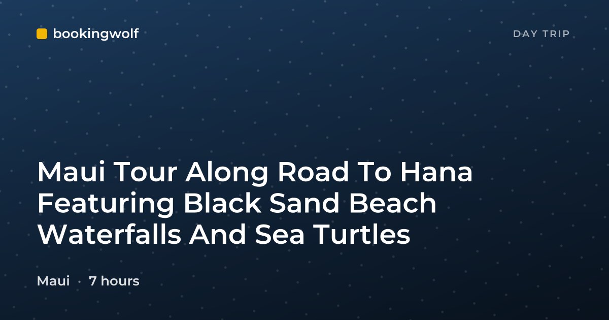 Maui Tour Along Road To Hana Featuring Black Sand Beach Waterfalls And Sea Turtles