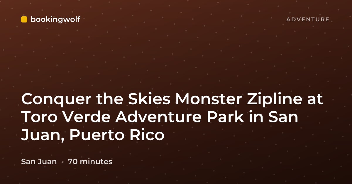 Conquer the Skies Monster Zipline at Toro Verde Adventure Park in San Juan, Puerto Rico