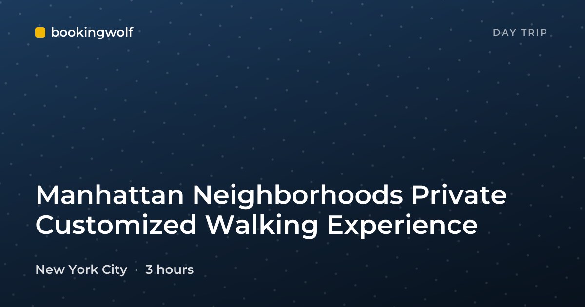 Manhattan Neighborhoods Private Customized Walking Experience