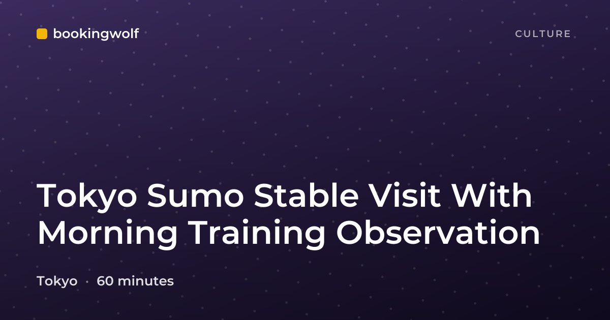 Tokyo Sumo Stable Visit With Morning Training Observation
