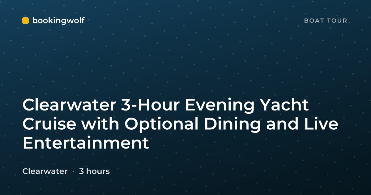 Clearwater 3-Hour Evening Yacht Cruise with Optional Dining and Live Entertainment