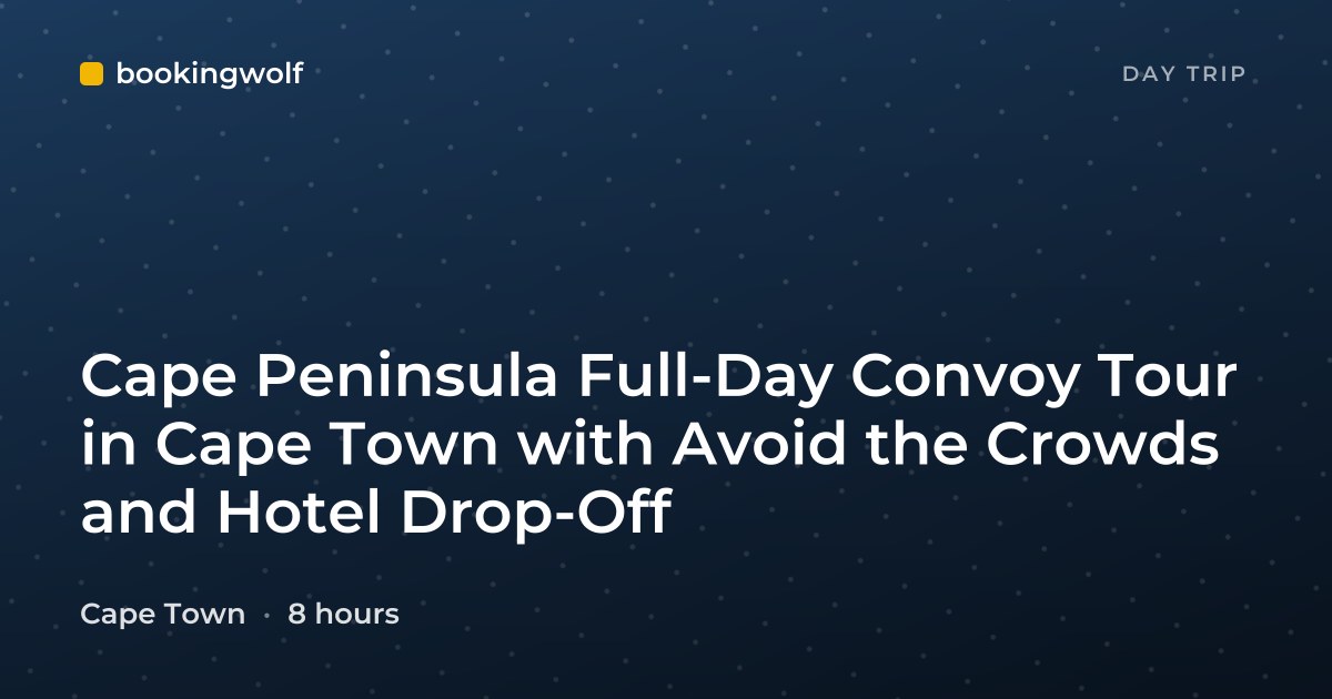 Cape Peninsula Full-Day Convoy Tour in Cape Town with Avoid the Crowds and Hotel Drop-Off