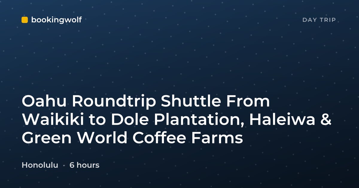 Oahu Roundtrip Shuttle From Waikiki to Dole Plantation, Haleiwa & Green World Coffee Farms