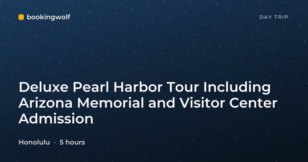 Deluxe Pearl Harbor Tour Including Arizona Memorial and Visitor Center Admission