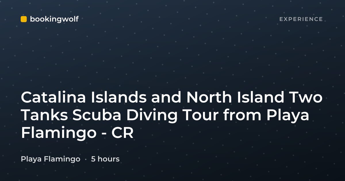 Catalina Islands and North Island Two Tanks Scuba Diving Tour from Playa Flamingo - CR