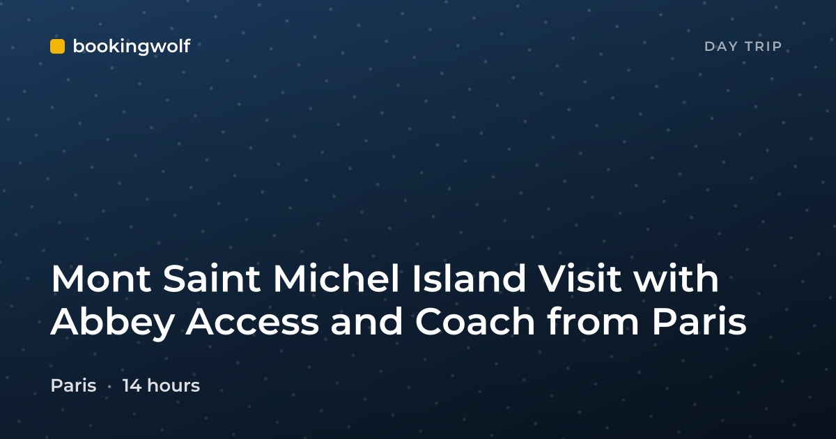 Mont Saint Michel Island Visit with Abbey Access and Coach from Paris