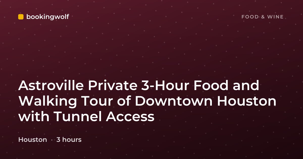 Astroville Private 3-Hour Food and Walking Tour of Downtown Houston with Tunnel Access