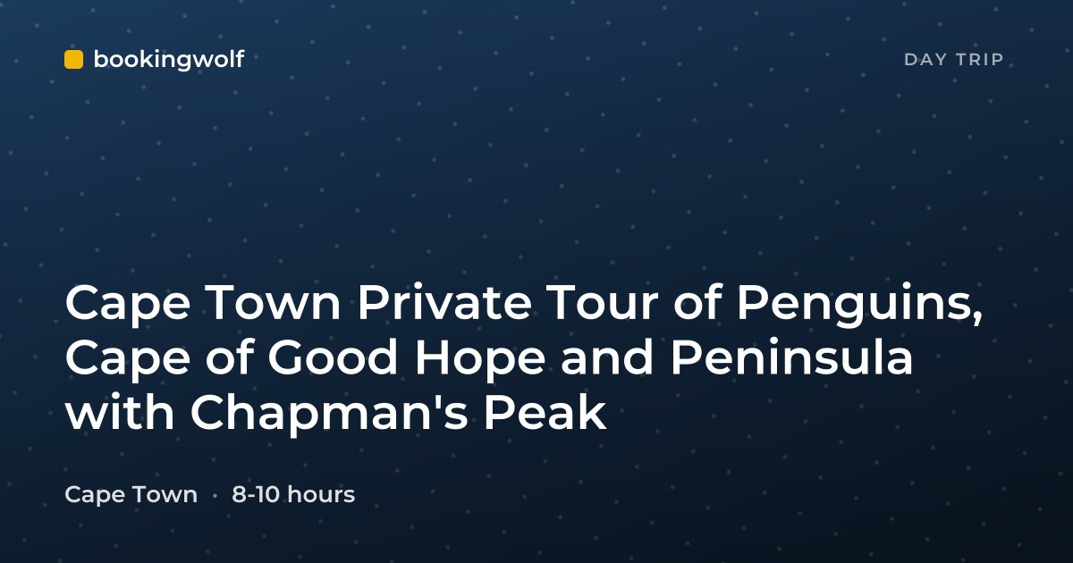 Cape Town Private Tour of Penguins, Cape of Good Hope and Peninsula with Chapman's Peak