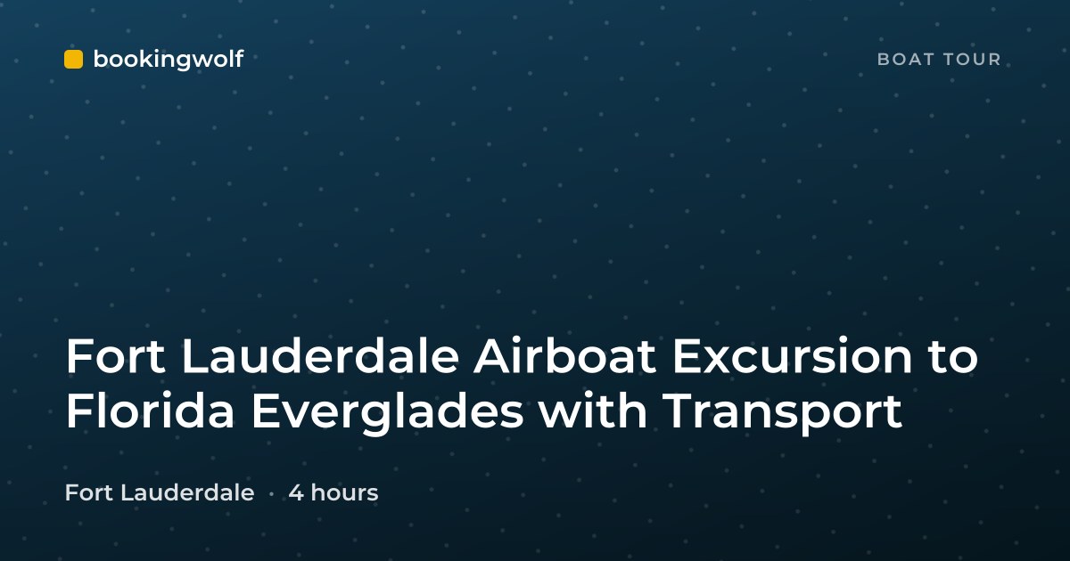 Fort Lauderdale Airboat Excursion to Florida Everglades with Transport